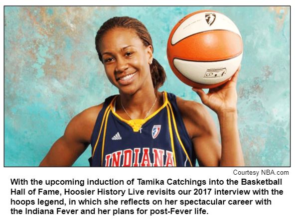 With the upcoming induction of Tamika Catchings into the Basketball Hall of Fame, Hoosier History Live revisits our 2017 interview with the hoops legend, in which she reflects on her spectacular career with the Indiana Fever and her plans for post-Fever life. Courtesy NBA.com