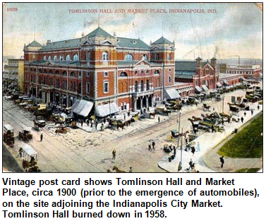 Vintage post card shows Tomlinson Hall and Market Place, circa 1900 (prior to the emergence of automobiles), on the site adjoining the Indianapolis City Market. Tomlinson Hall burned down in 1958.
