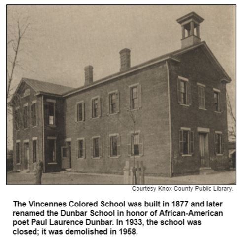 The Vincennes Colored School was built in 1877 and later renamed the Dunbar School in honor of African-American poet Paul Laurence Dunbar. In 1933, the school was closed; it was demolished in 1958. Courtesy Knox County Public Library.
