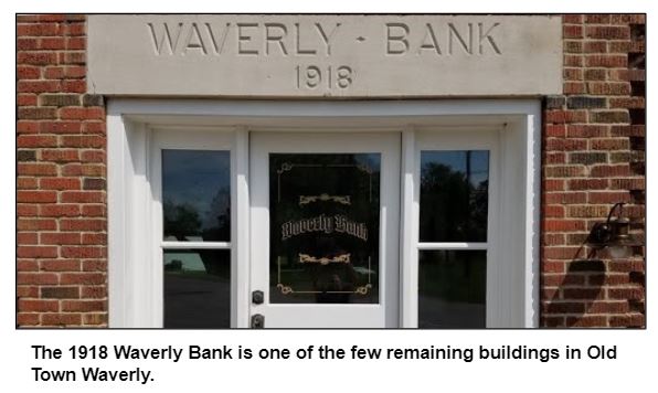 The 1918 Waverly Bank is one of the few remaining buildings in Old Town Waverly.