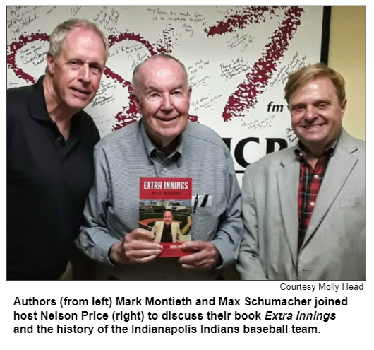 Authors (from left) Mark Montieth and Max Schumacher joined host Nelson Price (right) to discuss their book Extra Innings and the history of the Indianapolis Indians baseball team. Courtesy Molly Head.