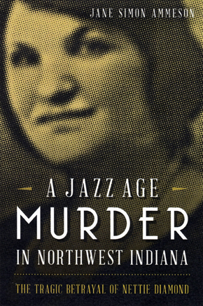 A Jazz Age Murder in Northwest Indiana book cover.