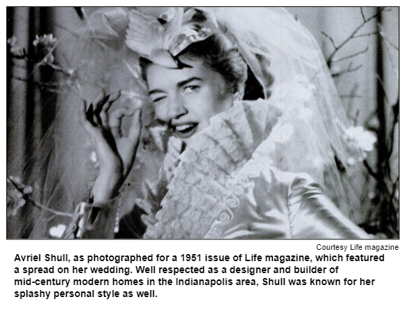 Avriel Shull, as photographed for a 1951 issue of Life magazine, which featured a spread on her wedding. Well respected as a designer and builder of mid-century modern homes in the Indianapolis area, Shull was known for her splashy personal style as well.
Courtesy Life magazine.