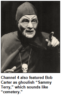 Channel 4 also featured Bob Carter as ghoulish “Sammy Terry,” which sounds like “cemetery.”