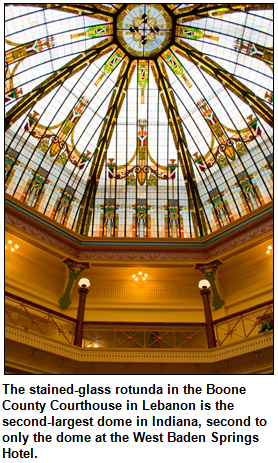 The stained-glass rotunda in the Boone County Courthouse in Lebanon is the second-largest dome in Indiana, second to only the dome at the West Baden Springs Hotel.
