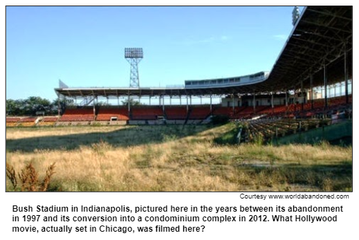 Bush Stadium in Indianapolis, pictured here in the years between its abandonment in 1997 and its conversion into a condominium complex in 2012. What Hollywood movie, actually set in Chicago, was filmed here? Courtesy www.worldabandoned.com.
