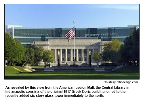 As revealed by this view from the American Legion Mall, the Central Library in Indianapolis consists of the original 1917 Greek Doric building joined to the recently-added six-story glass tower immediately to the north.  Courtesy ratiodesign.com