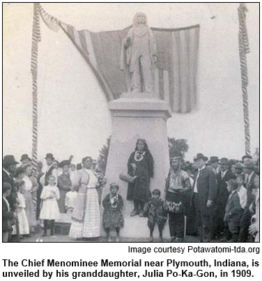 The Chief Menominee Memorial near Plymouth, Indiana, is unveiled by his granddaughter, Julia Po-Ka-Gon, in 1909. Image courtesy Potawatomi-tda.org.
