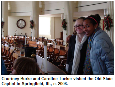 Courtney Burke and Caroline Tucker visited the Old State Capitol in Springfield, Ill., c. 2008.