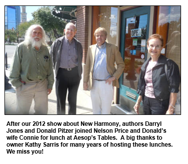 After our 2012 show about New Harmony, authors Darryl Jones and Donald Pitzer joined Nelson Price and Donald's wife Connie for lunch at Aesop's Tables.
