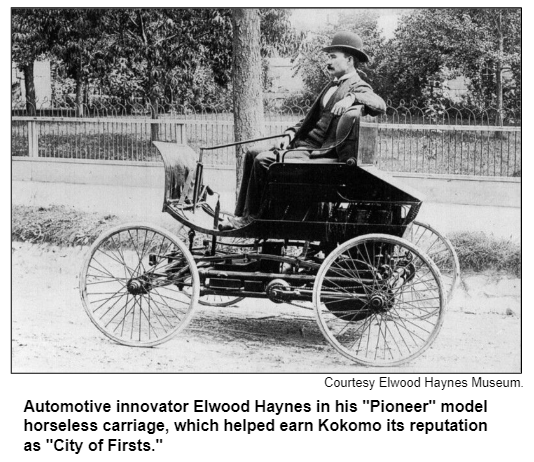Automotive innovator Elwood Haynes in his "Pioneer" model horseless carriage, which helped earn Kokomo its reputation as "City of Firsts." 