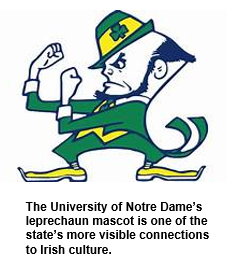 The University of Notre Dame’s leprechaun mascot is one of the state’s more visible connections to Irish culture. 
