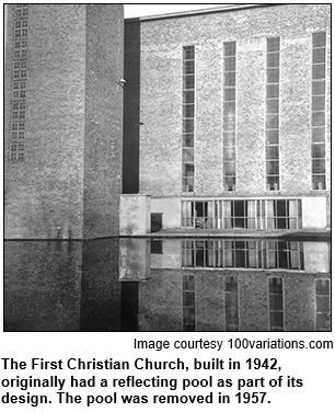 The First Christian Church, built in 1942, originally had a reflecting pool as part of its design. The pool was removed in 1957. Image courtesy 100variations.com.