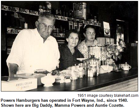 Powers Hamburgers has operated in Fort Wayne, Ind., since 1940. Shown here are Big Daddy, Mamma Powers and Auntie Cozette. 1951 image courtesy blakehart.com.
