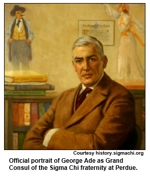Official portrait of George Ade as Grand Consul of the Sigma Chi fraternity at Perdue. Courtesy history.sigmachi.org