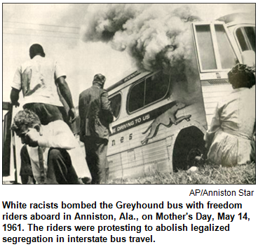 White racists bombed the Greyhound bus with freedom riders aboard in Anniston, Ala., on Mother's Day, May 14, 1961. The riders were protesting to abolish legalized segregation in interstate bus travel. Photo by AP/Anniston Star.