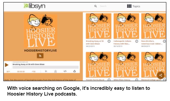 With voice searching on Google, it's incredibly easy to listen to Hoosier History Live podcasts.