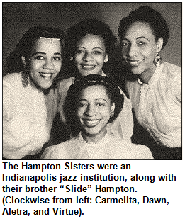 The Hampton Sisters were an Indianapolis jazz institution, along with their brother "Slide" Hampton. Clockwise from left: Carmelita, Dawn, Aletra and Virtue.