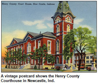 A vintage postcard shows the Henry County Courthouse in Newcastle, Ind. 