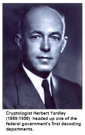 Cryptologist Herbert Yardley (1889-1958)  headed up one of the federal government's first decoding departments.