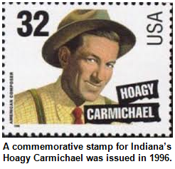 A commemorative stamp for Indiana’s Hoagy Carmichael was issued in 1996.