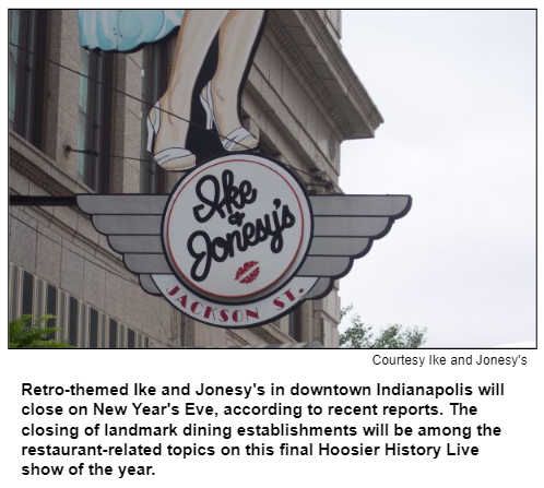 Retro-themed Ike and Jonesy's in downtown Indianapolis will close on New Year's Eve, according to recent reports. The closing of landmark dining establishments will be among the restaurant-related topics on this final Hoosier History Live show of the year. Courtesy Ike and Jonesy's.
