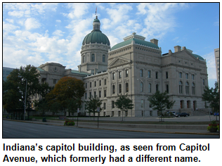Indiana’s capitol building, as seen from Capitol Avenue, which formerly had a different name.