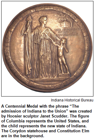 A Centennial Medal with the phrase “The admission of Indiana to the Union” was created by Hoosier sculptor Janet Scudder. The figure of Columbia represents the United States, and the child represents the new state of Indiana. The Corydon statehouse and Constitution Elm are in the background. Image courtesy Indiana Historical Bureau.