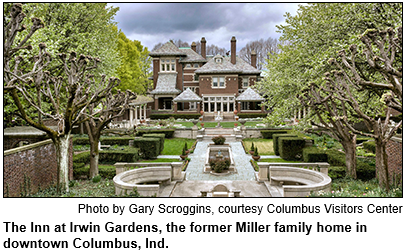 The Inn at Irwin Gardens, the former Miller family home in downtown Columbus, Ind. Photo by Gary Scroggins, courtesy Columbus Visitors Center.