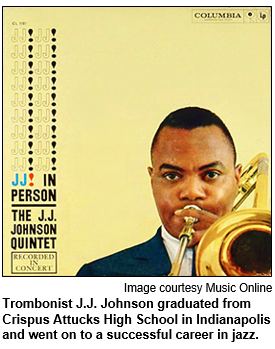 Trombonist J.J. Johnson graduated from Crispus Attucks High School in Indianapolis and went on to a successful career in jazz. Image courtesy Music Online.