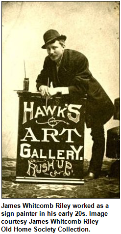James Whitcomb Riley worked as a sign painter in his early 20s. Image courtesy James Whitcomb Riley Old Home Society Collection.