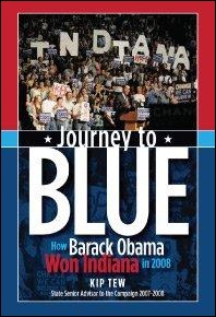 Journey to Blue: How Barack Obama Won Indiana in 2008 book cover, author Kip Tew.