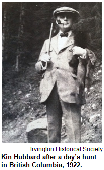 Kin Hubbard after a day’s hunt in British Columbia, 1922. Photo courtesy Irvington Historical Society.