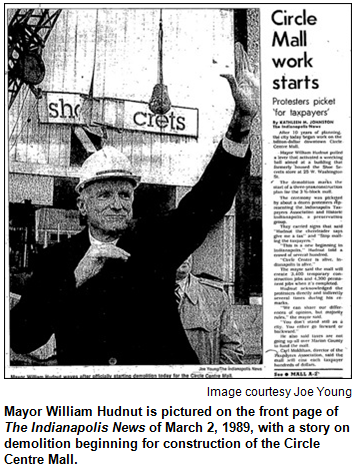 Mayor William Hudnut is pictured on the front page of The Indianapolis News of March 2, 1989, with a story on demolition beginning for construction of the Circle Centre Mall. Image courtesy Joe Young.