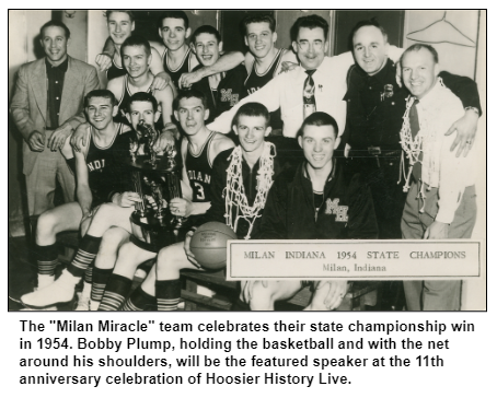 The "Milan Miracle" team celebrates their state championship win in 1954. Bobby Plump, holding the basketball and with the net around his shoulders, will be the featured speaker at the 11th anniversary celebration of Hoosier History Live.