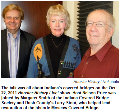 The talk was all about Indiana's covered bridges on the Octobber 22, 2011 Hoosier History Live show. Host Nelson Price was joined by Margaret Smith and Larry Stout.