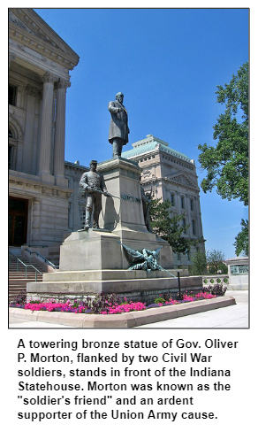 A towering bronze statue of Gov. Oliver P. Morton, flanked by two Civil War soldiers, stands in front of the Indiana Statehouse. Morton was known as the "soldier's friend" and an ardent supporter of the Union Army cause.