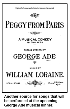 Another source for songs that will be performed at the upcoming George Ade musical dinner.
