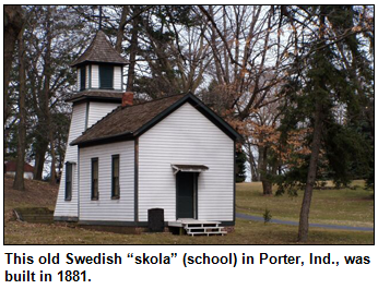 This old Swedish “skola” (school) in Porter, Ind., was built in 1881.