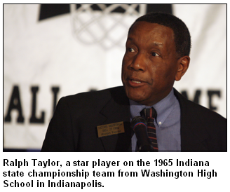 Ralph Taylor, a star player on the 1965 Indiana state championship team from Washington High School in Indianapolis.