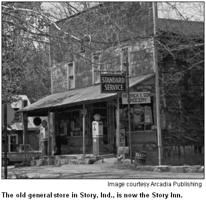 The old general store in Story, Ind., is now the Story Inn. Image courtesy Arcadia Publishing.