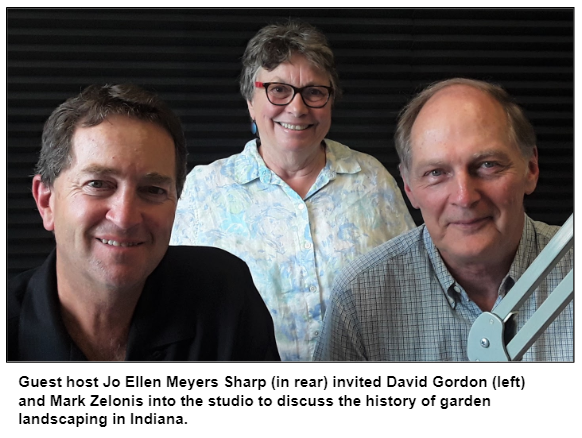 Guest host Jo Ellen Meyers Sharp (in rear) invited David Gordon (left) and Mark Zelonis into the studio to discuss the history of garden landscaping in Indiana.