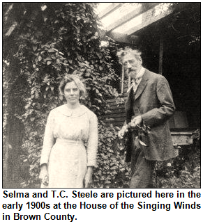Selma and T.C. Steele are pictured here in the early 1900s at the House of the Singing Winds in Brown County.