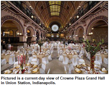 Pictured is a current-day view of Crowne Plaza Grand Hall in Union Station, Indianapolis.