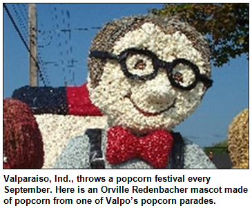 Valparaiso, Ind., throws a popcorn festival every September. Here is an Orville Redenbacher mascot made of popcorn from one of Valpo’s popcorn parades.