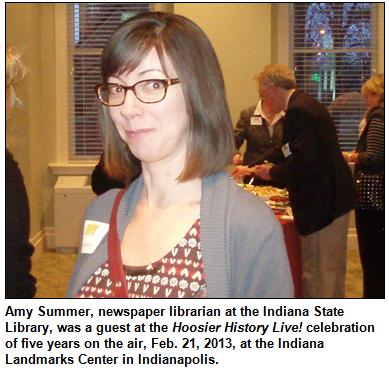 Amy Summer, newspaper librarian at the Indiana State Library, was a guest at the Hoosier History Live! celebration of five years on the air, Feb. 21, 2013, at the Indiana Landmarks Center in Indianapolis. Photo by Bill Holmes.